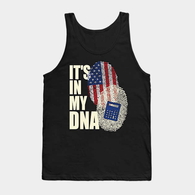 Accountant It's In My DNA Tank Top by janayeanderson48214